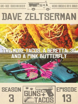 cover image of Two More Tacos, a Beretta .32, and a Pink Butterfly